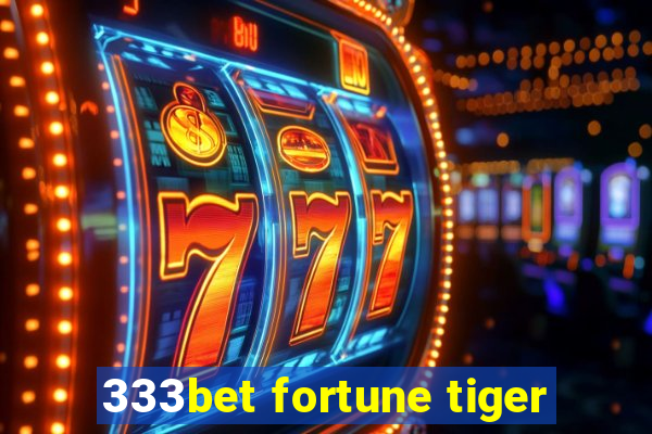 333bet fortune tiger